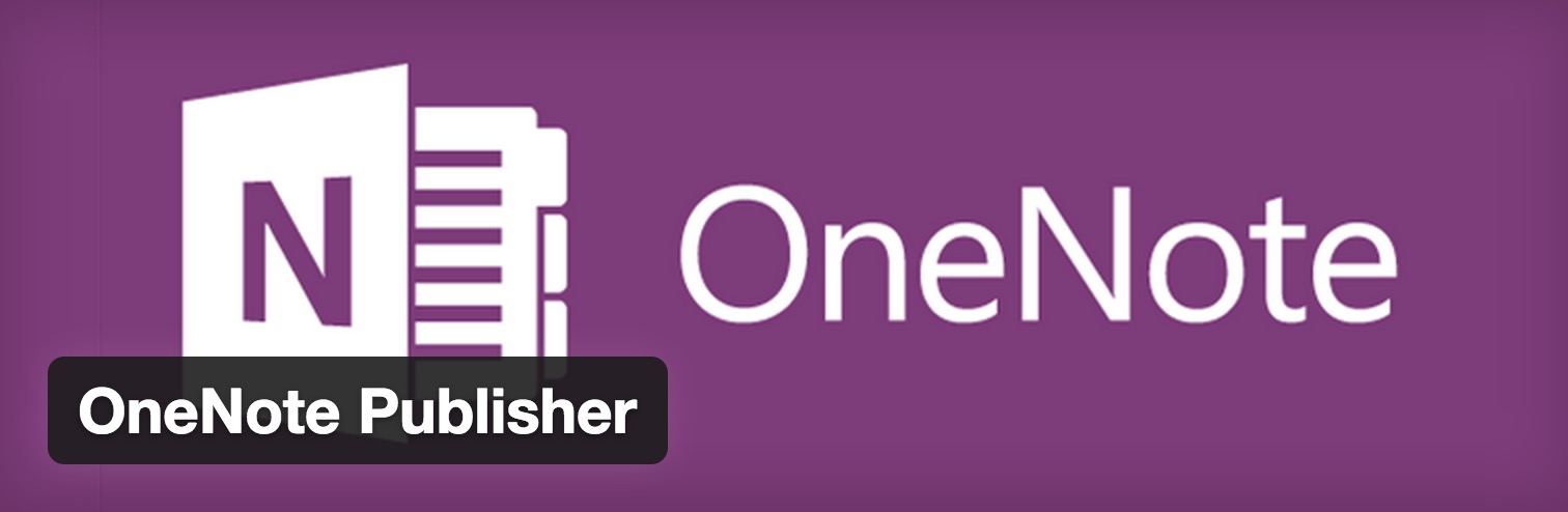 Microsoft、デジタルノートアプリ｢OneNote｣のWordPress用公式プラグイン｢OneNote Publisher｣を公開