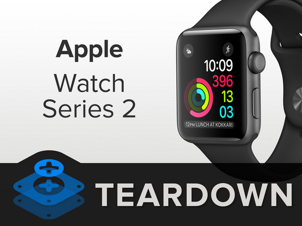 iFixit、｢Apple Watch Series 2｣の38㎜モデルの分解レポートを公開