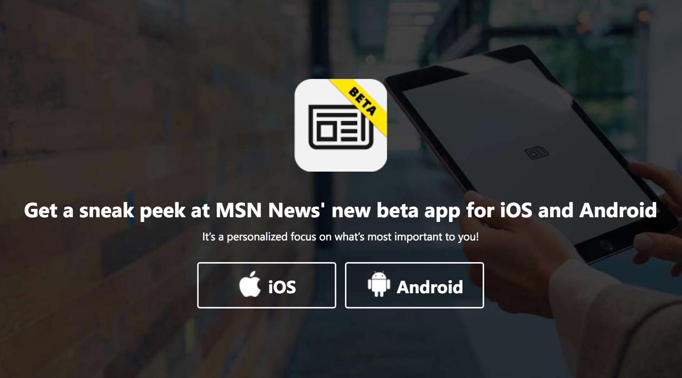 Microsoft、iOS及びAndroid向け｢MSNニュース｣アプリの最新版のベータテストを開始