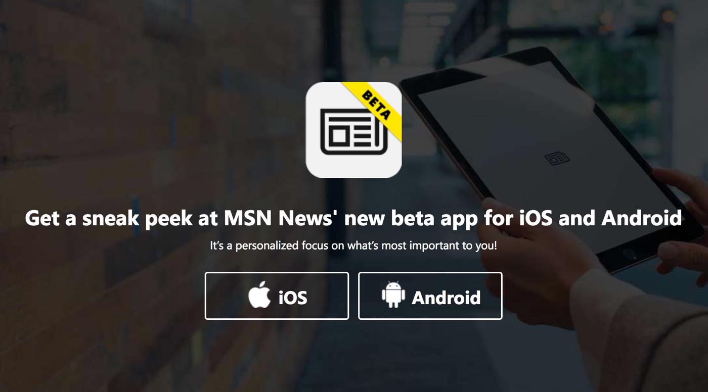 Microsoft Ios及びandroid向け Msnニュース アプリの最新版のベータテストを開始 気になる 記になる