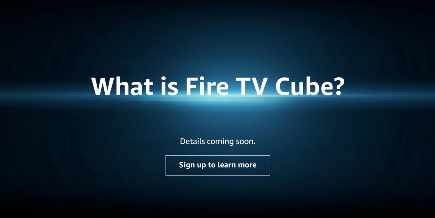 米Amazon、キューブ型の新型｢Fire TV｣こと｢Fire TV Cube｣をまもなく正式発表か