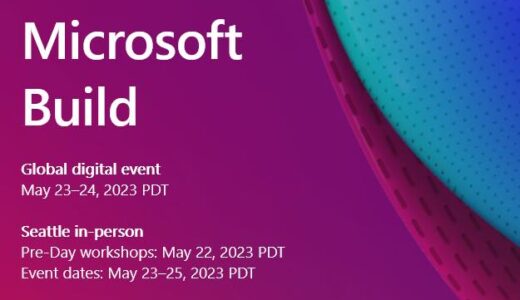 Microsoftの開発者向けカンファレンス｢build｣、今年は対面とオンラインで5月23日に開幕へ